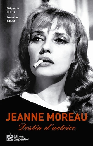 Livrenpoche : Jeanne Moreau. Destin d'actrice - Stéphane Loisy - Livre