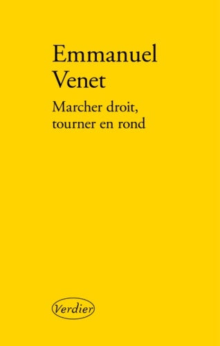 Livrenpoche : Marcher droit, tourner en rond - Emmanuel Venet - Livre