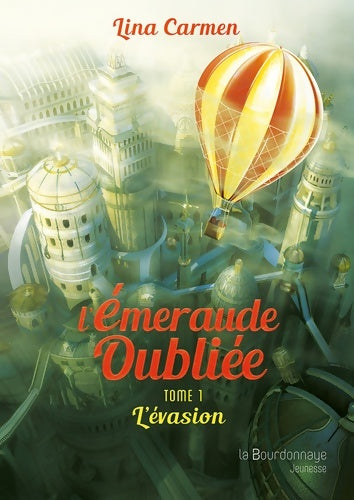 Livrenpoche : L'émeraude oubliée Tome I : L'évasion - Lina Carmen - Livre
