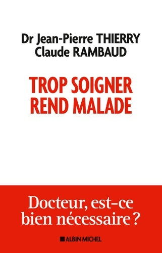 Livrenpoche : Trop soigner rend malade - Jean-Pierre Thierry - Livre