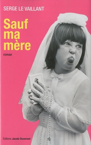 Livrenpoche : Sauf ma mère - Serge Le Vaillant - Livre