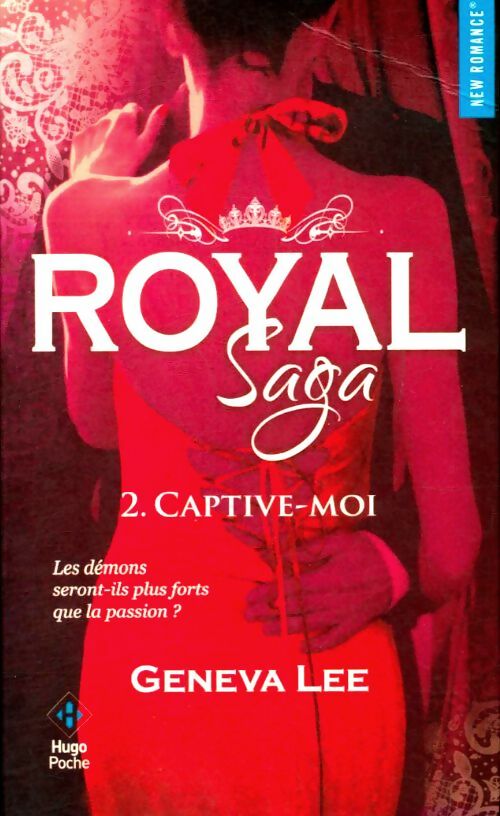 Livrenpoche : Royal saga Tome II : Captive-moi - Geneva Lee - Livre