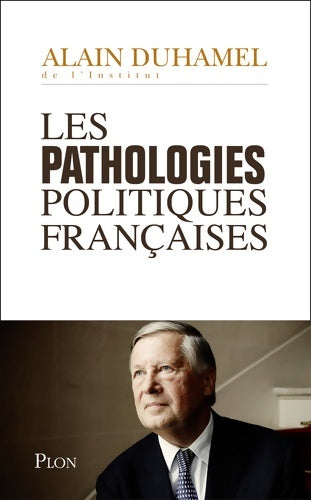 Livrenpoche : Les pathologies politiques françaises - Alain Duhamel - Livre