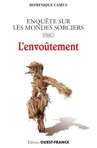 Livrenpoche : Enquête sur les mondes sorciers Tome III : L'envoûtement - Dominique Camus - Livre