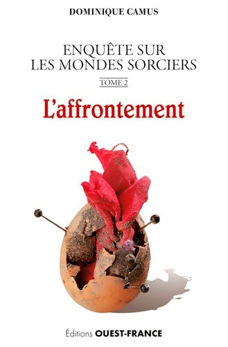 Livrenpoche : Enquête sur les mondes sorciers Tome II : L'affrontement - Dominique Camus - Livre