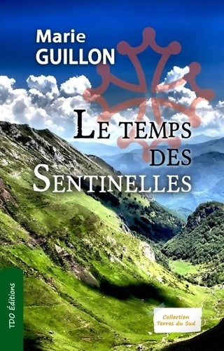 Livrenpoche : Le temps des sentinelles - Marie Guillon - Livre