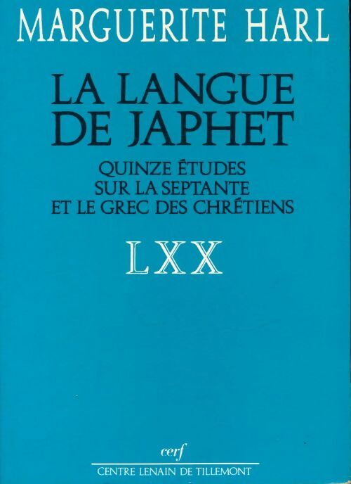 Livrenpoche : La langue de japhet : Quinze étude sur la septante et le grec des chrétiens - Marguerite Harl - Livre