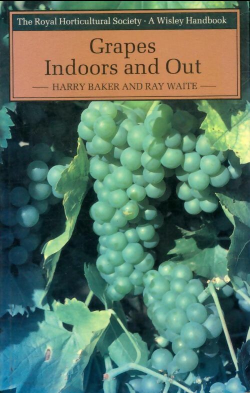 Livrenpoche : Grapes indoors and out - Ray Harry; Waite - Livre