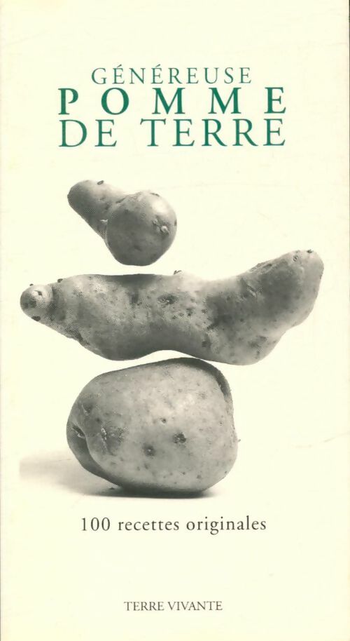 Livrenpoche : Généreuse pomme de terre : 100 recettes originales - Collectif - Livre