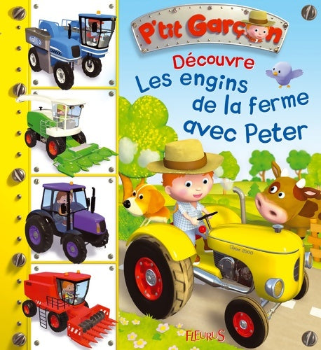 Livrenpoche : Découvre les engins de la ferme avec Peter - Emilie Beaumont - Livre