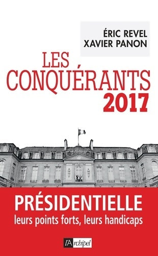 Livrenpoche : Les conquérants 2017 - Eric Revel, Xavier Panon - Livre