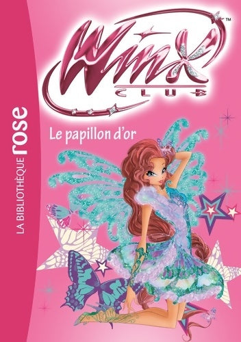Winx club Tome LXI : Le papillon d'or - Collectif - Livre