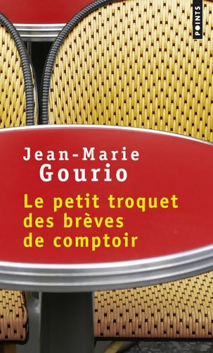 Livrenpoche : Le petit troquet des brèves de comptoir - Jean-Marie Gourio - Livre