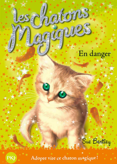 Livrenpoche : Les chatons magiques Tome V : En danger - Sue Bentley - Livre