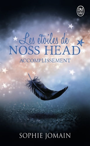 Livrenpoche : Les étoiles de Noss Head Tome III : Accomplissement - Sophie Jomain - Livre
