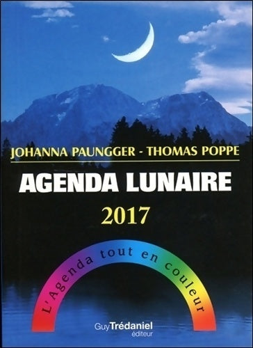 Livrenpoche : Agenda lunaire 2017. L'agenda tout en couleur - Johanna Paungger - Livre