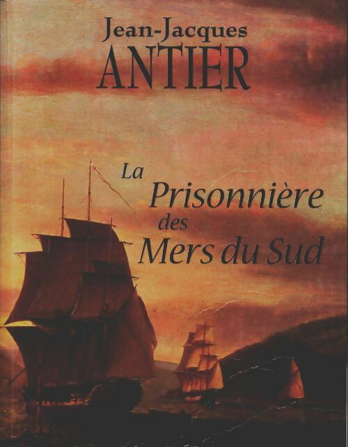 Livrenpoche : La prisonnière des mers du sud - Jean-Jacques Antier - Livre