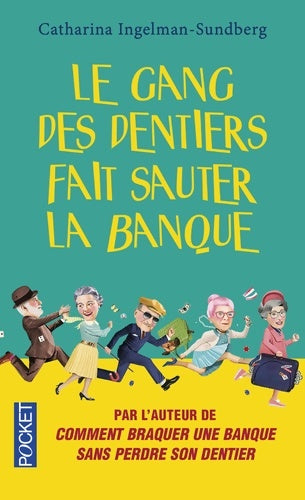 Livrenpoche : Le gang des dentiers fait sauter la banque - Catharina Ingelman-Sundberg - Livre