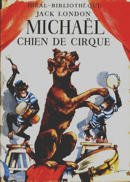 Michaël, chien de cirque - Jack London -  Idéal-Bibliothèque - Livre