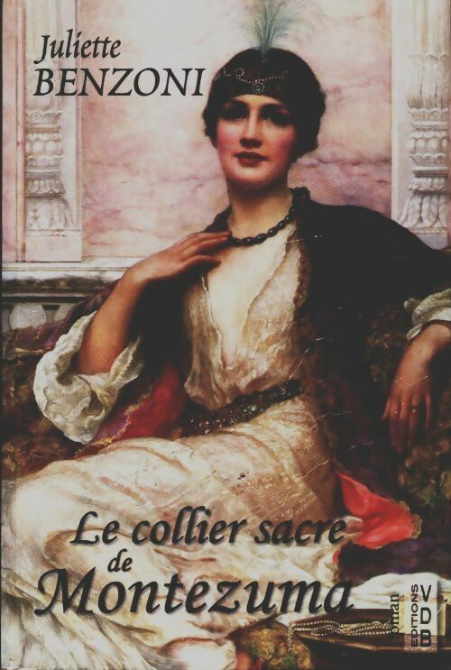 Livrenpoche : Le collier sacré de Montezuma - Juliette Benzoni - Livre
