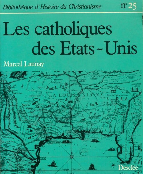 Livrenpoche : Les catholiques des Etats-Unis - Marcel Launay - Livre