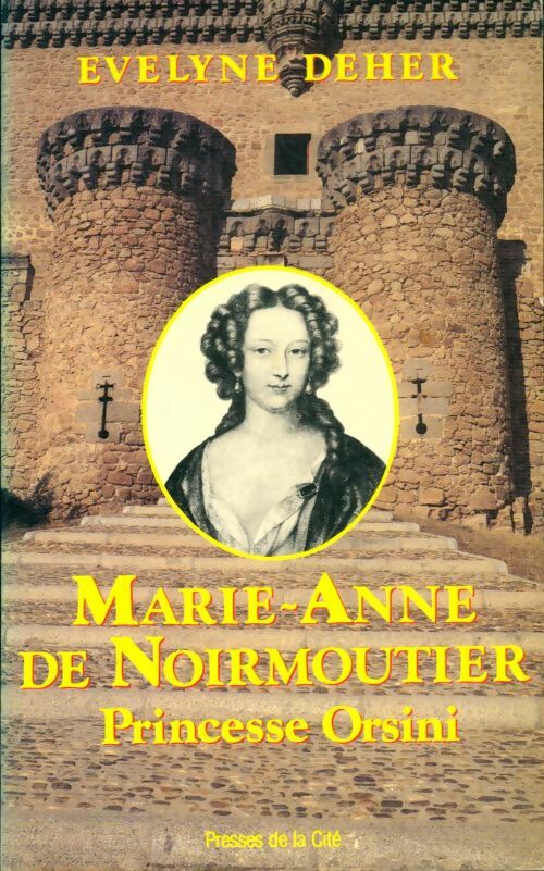 Marie-Anne de Noirmoutier Princesse Orsini - Evelyne Deher -  Romans - Livre