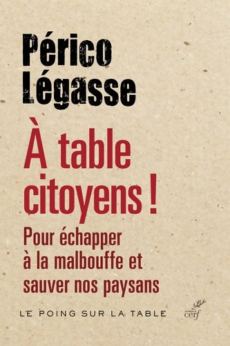 Livrenpoche : A table citoyens ! - Périco Légasse - Livre