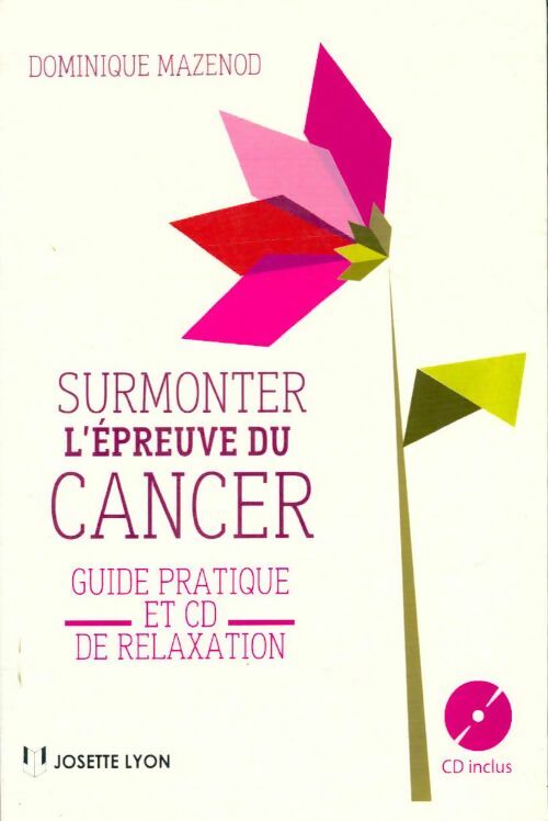 Livrenpoche : Surmonter l'épreuve du cancer - Dominique Mazenod - Livre