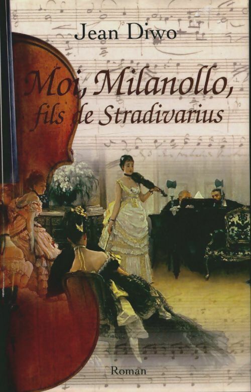 Livrenpoche : Moi, Milanollo, fils de Stradivarius - Jean Diwo, Jean Diwo - Livre