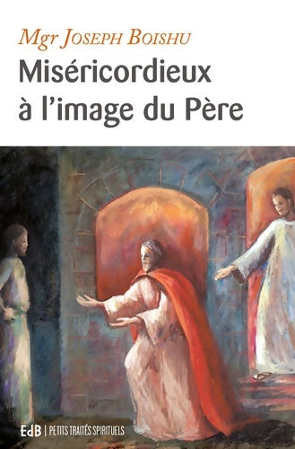 Livrenpoche : Miséricordieux à l'image du père - Joseph Boishu - Livre
