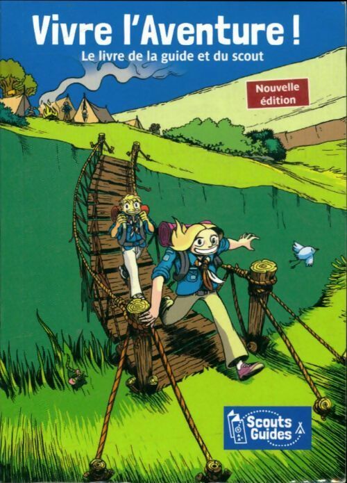 Vivre l'aventure ! Le livre de la guide et du scout - Collectif - Livre