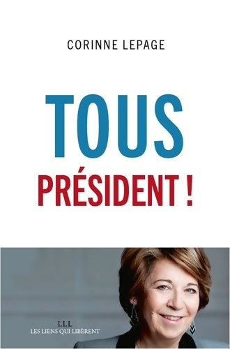 Livrenpoche : Tous président ! - Corinne Lepage - Livre