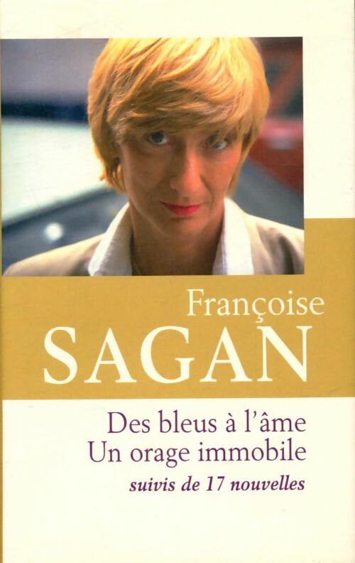 Livrenpoche : Des bleus à l'âme - Un orage immobile suivis de 17 nouvelles - Françoise Sagan - Livre