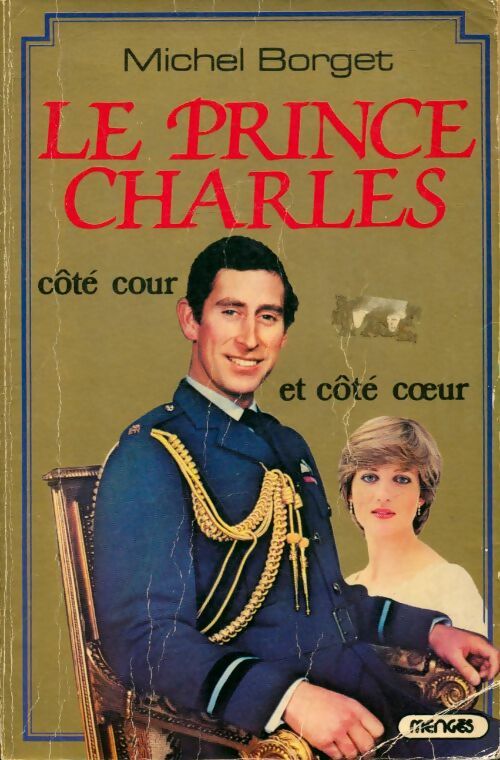 Livrenpoche : Le prince Charles : Côté cour et côté coeur - Michel Borget - Livre