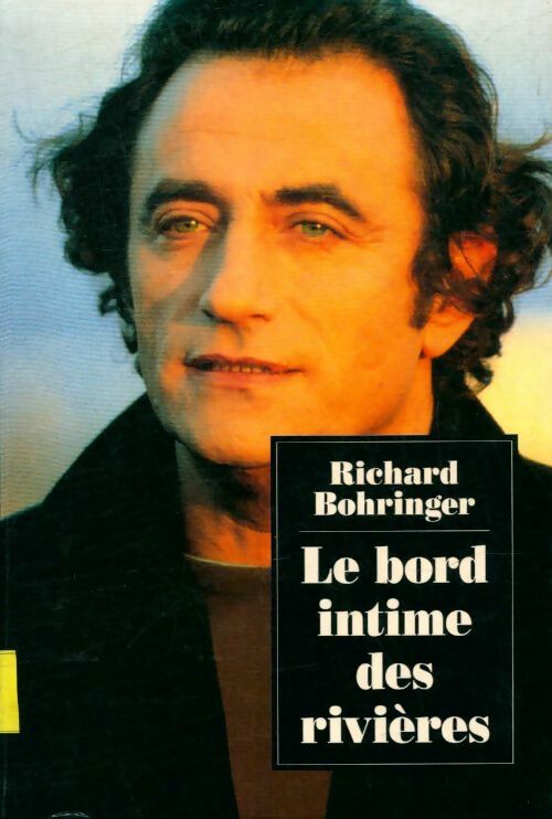 Livrenpoche : Le bord intime des rivières - Richard Bohringer - Livre