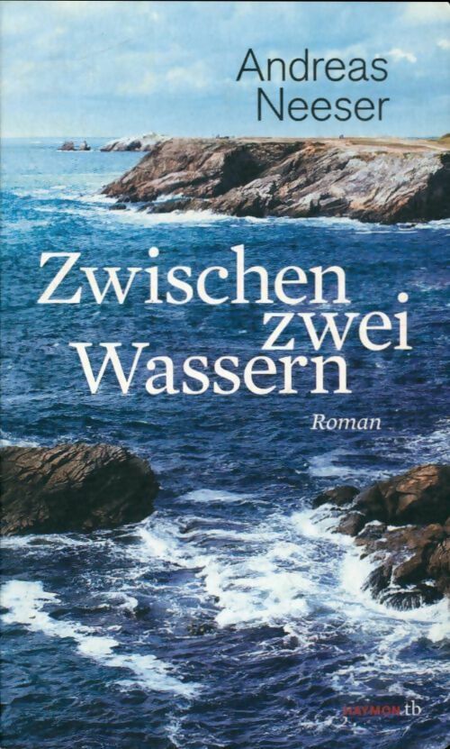 Livrenpoche : Zwischen zwei wassern - Andreas Neeser - Livre