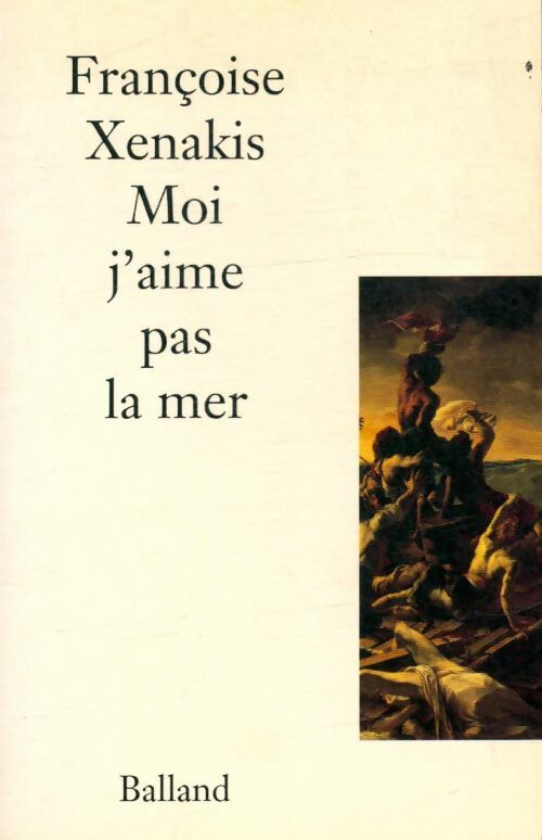 Livrenpoche : Moi j'aime pas la mer - Françoise Xenakis - Livre