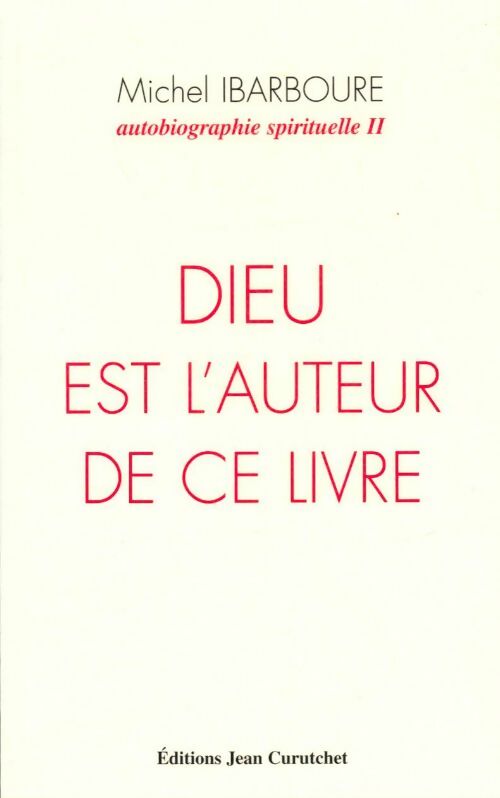 Livrenpoche : Dieu est l'auteur de ce livre : Autobiographie spirituelle Tome II - Michel Ibarboure - Livre