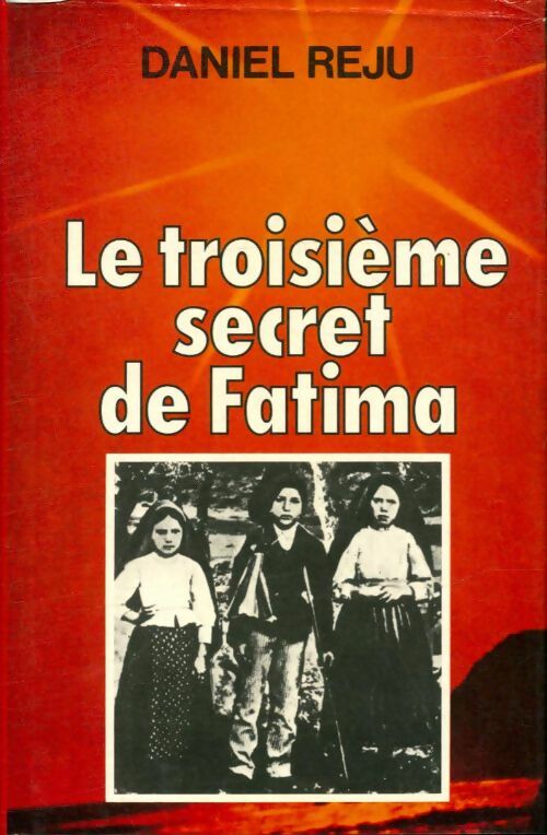 Livrenpoche : Le troisième secret de Fatima - Daniel Réju - Livre