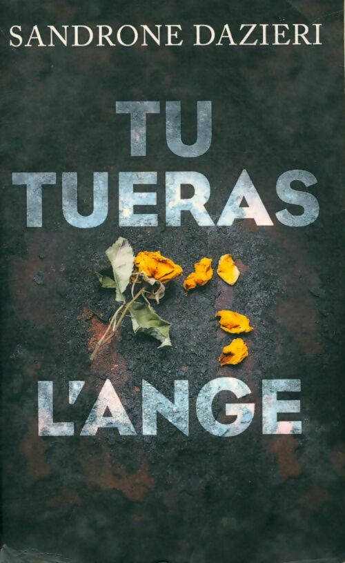 Livrenpoche : Tu tueras l'ange - Sandrone Dazieri - Livre