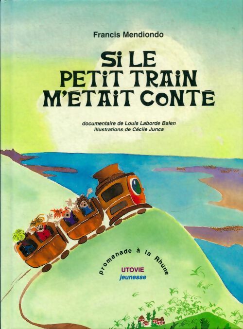 Livrenpoche : Si le petit train m'était conté - Francis Mendiondo - Livre