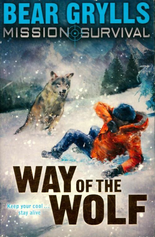 Livrenpoche : Way of the wolf - Bear Grylls - Livre