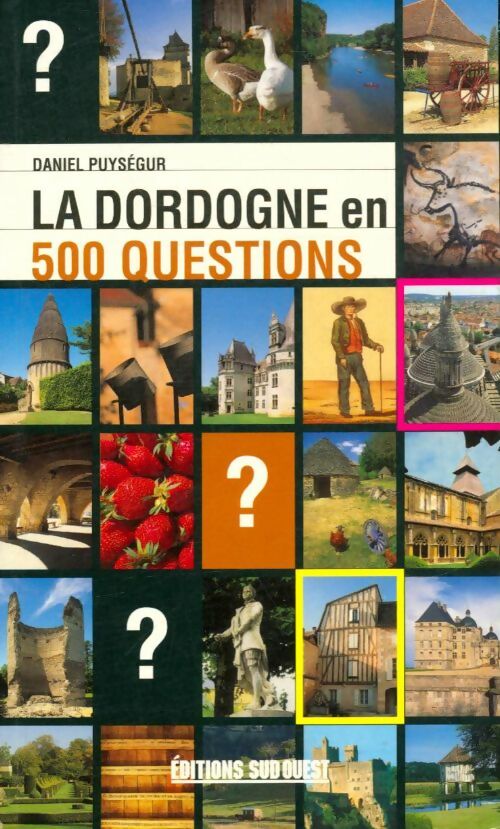 Livrenpoche : La Dordogne en 500 questions - Daniel Puységur - Livre