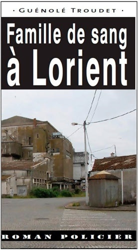 Livrenpoche : Famille de sang à Lorient - Guénolé Troudet - Livre