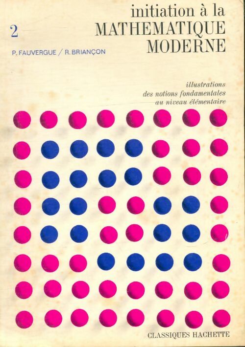 Livrenpoche : Initiation à la mathématique moderne Tome II - Paul Fauvergue - Livre
