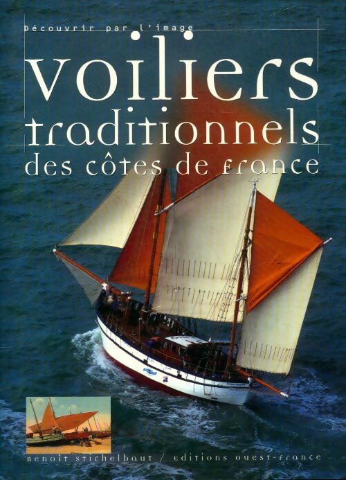 Livrenpoche : Voiliers traditionnels des côtes de France - Benoît Stichelbaut - Livre