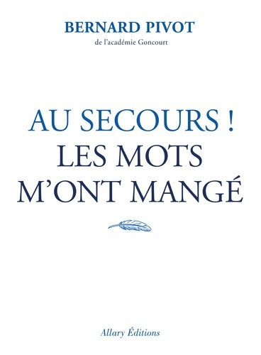 Livrenpoche : Au secours ! Les mots m'ont mangé - Bernard Pivot - Livre