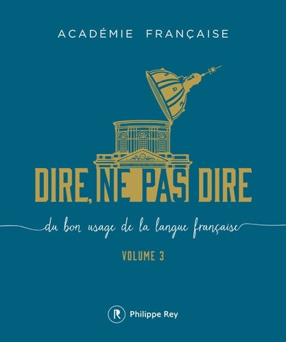 Livrenpoche : Dire, ne pas dire Tome III - Académie Française - Livre