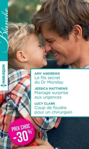 Livrenpoche : Le fils secret du Dr Monday / Mariage surprise aux urgences / Coup de foudre pour un chirurgien - Amy Andrews - Livre