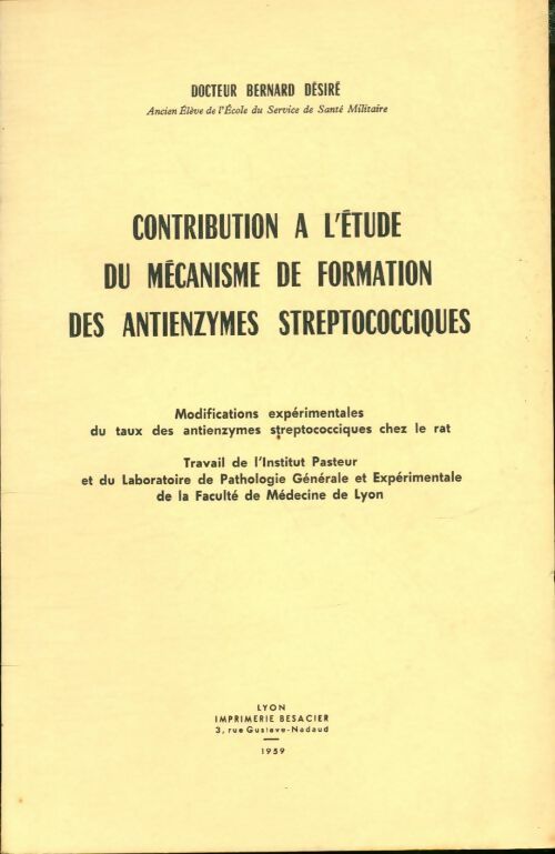 Livrenpoche : Contribution à l'étude du mécanisme de formation des antienzymes streptococciques - Bernard Désiré - Livre